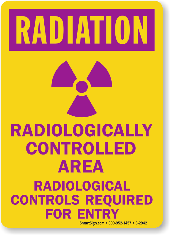 Radiologically Controlled Area Controls Signs, Radiation Warning Signs