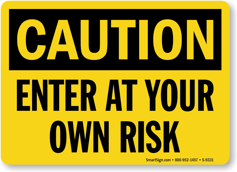 Enter At Your Own Risk Osha Caution Sign Sku S 9331 