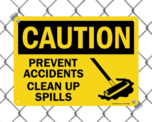 Prevent Accidents - Clean Up Spills Sign