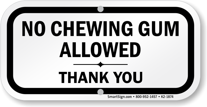 No Chewing Gum Signs No Gum Allowed Signs