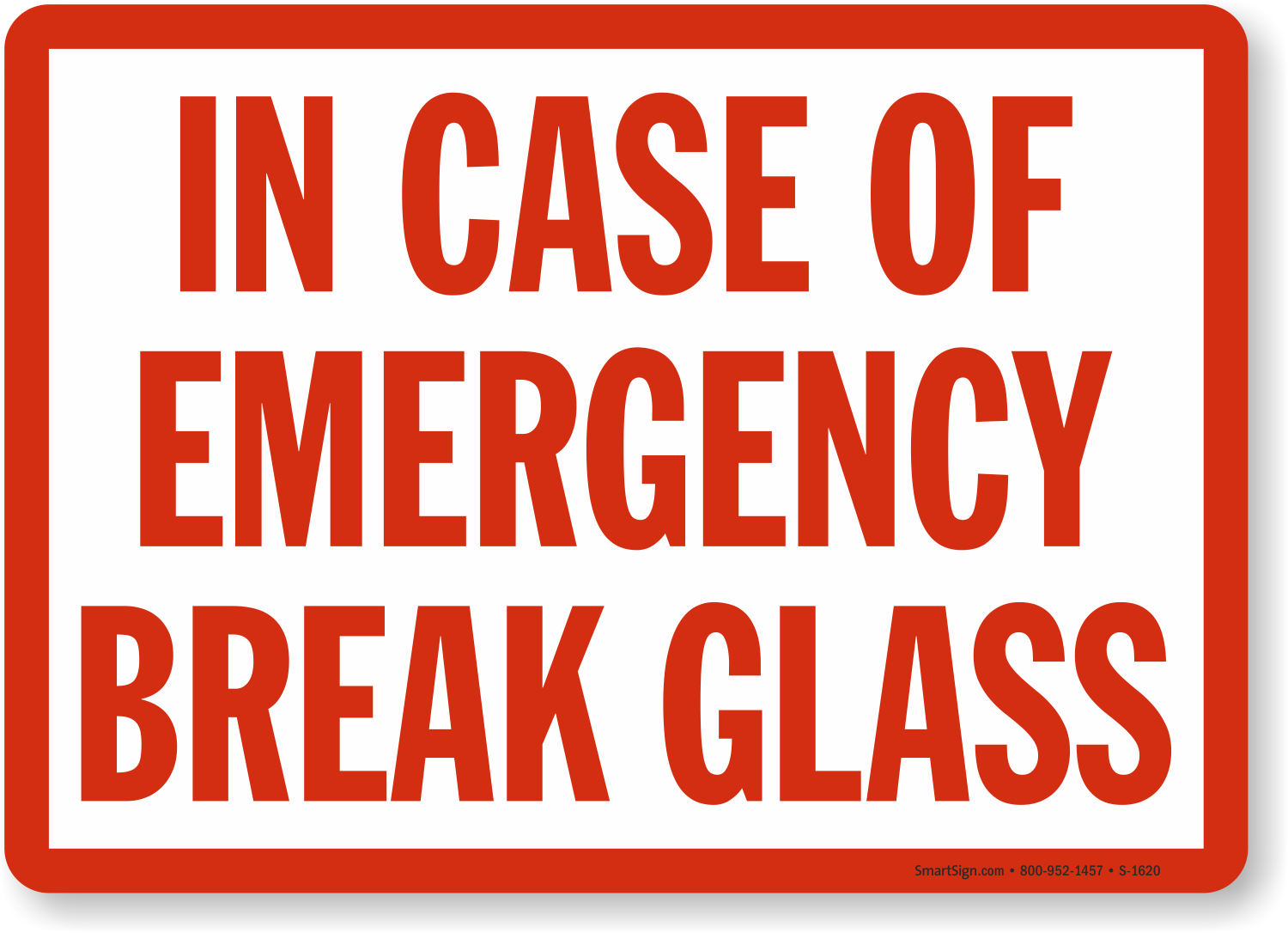 In Case Emergency Break Glass Signs Fire And Emergency Signs SKU S 