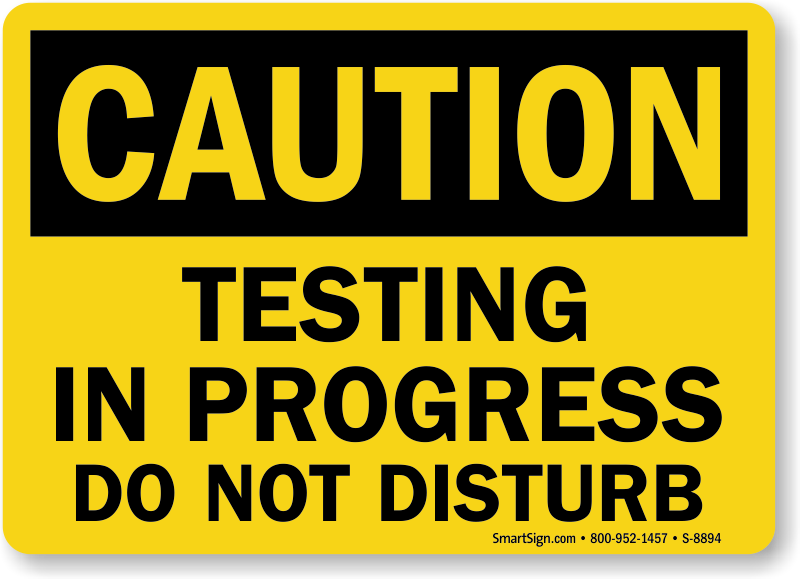 OSHA Caution, Testing In Progress Do Not Disturb Sign, SKU S8894