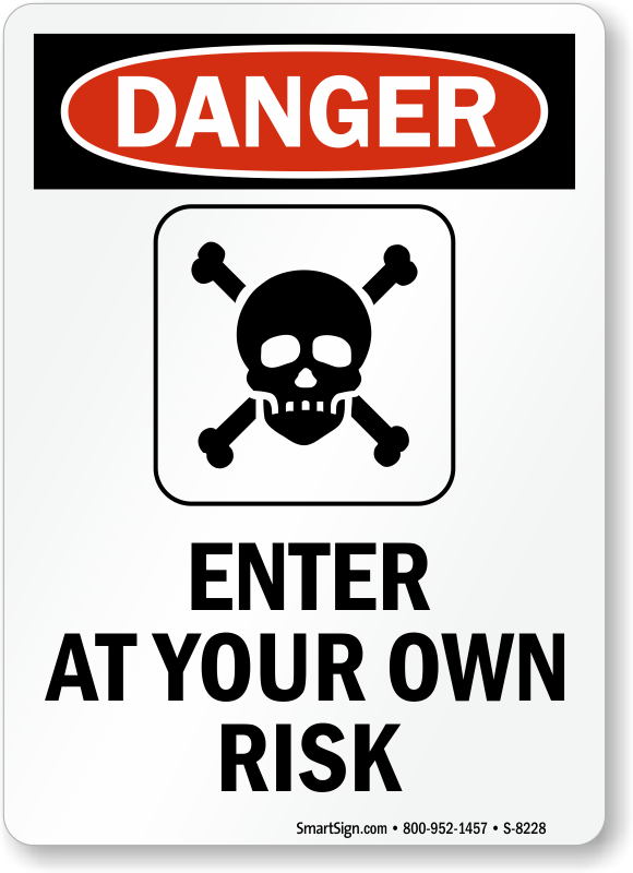 thumbnail image 2 of Funny Warning Sign 'Enter At Your Own Risk' | 11x9.5 Inch Laminated | Indoor/Outdoor | PCSCP 2 of 3