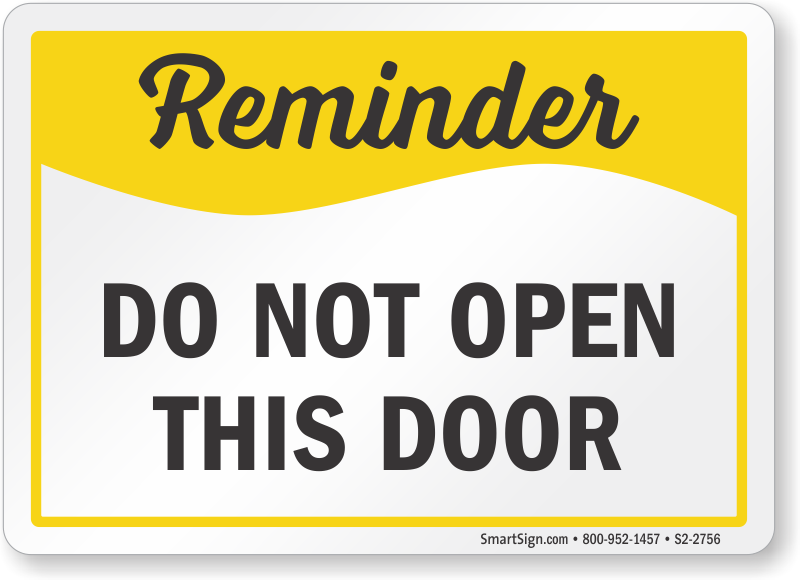 reminder-do-not-open-this-door-sign