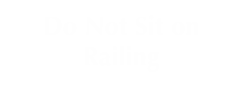 Do Not Sit On Railing Sign