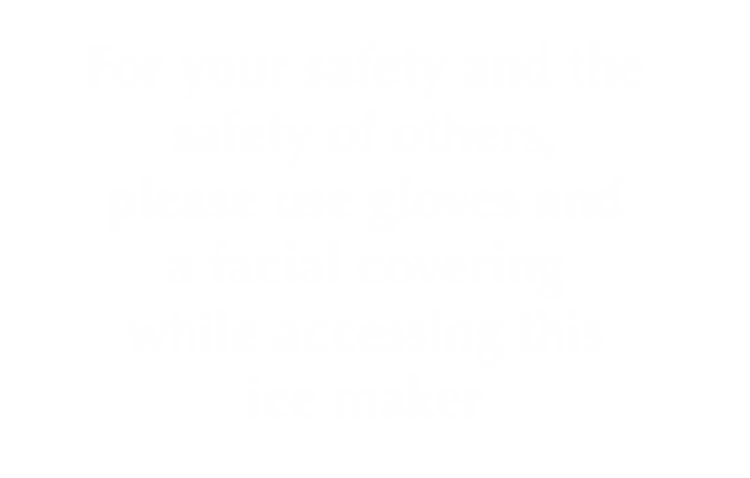 For Your Safety Use Gloves While Accessing Ice Maker Sign