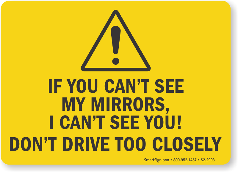If You Can T See My Mirrors I Can T See You Signs