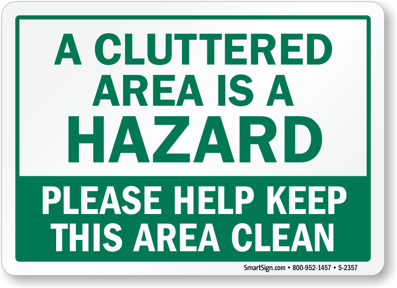 Cluttered Hazard Keep Area Clean Sign Made In Usa Sku S