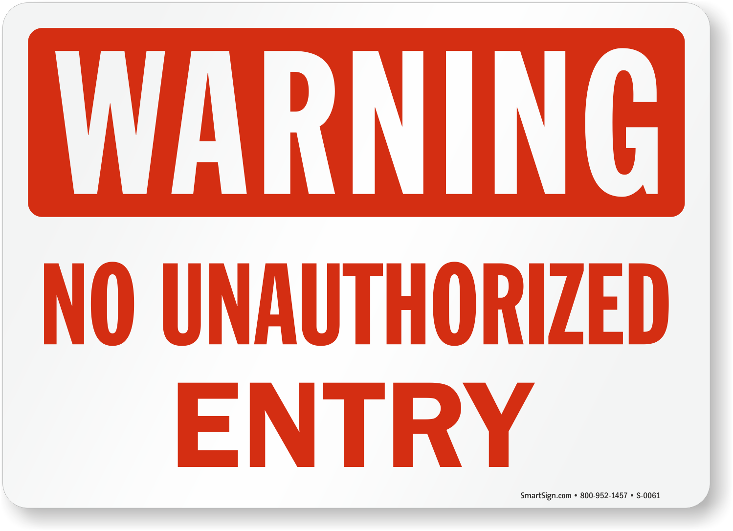 No Unauthorized Entry Sign, SKU: S-0061 - MySafetySign.com