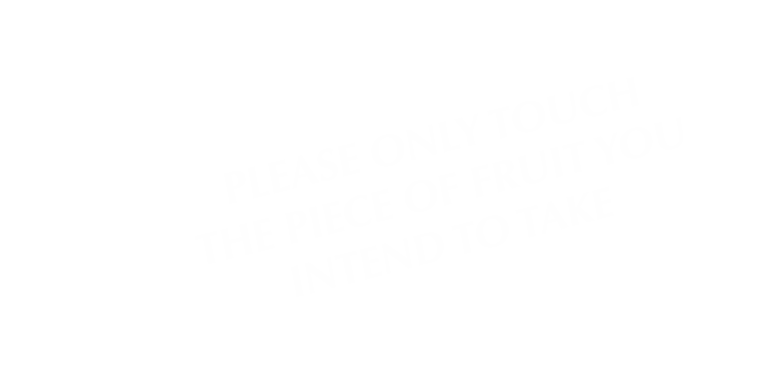 Only Touch The Piece Of Fruit You Intend To Take Tent Sign