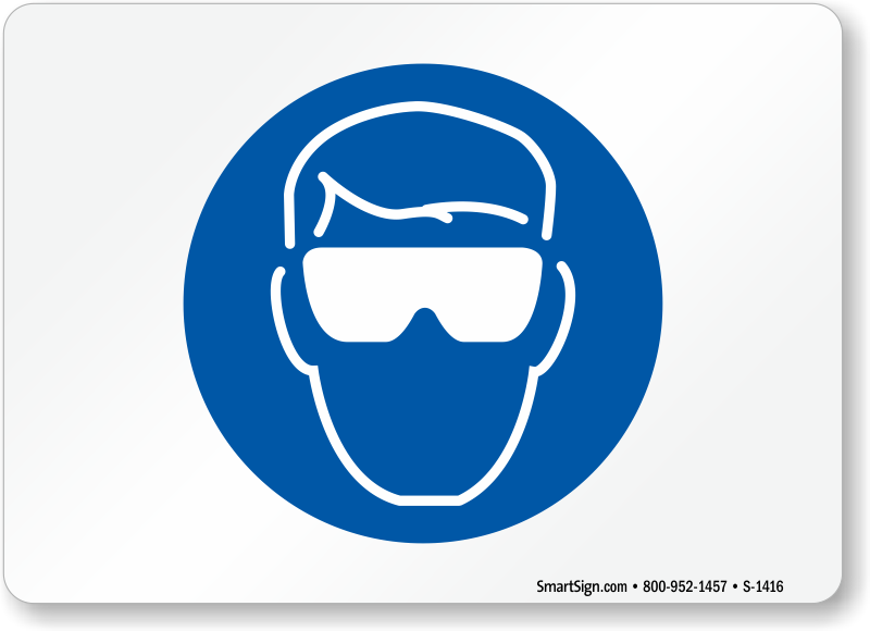 Wear Safety Glasses Signs Safety Glasses Required Signs