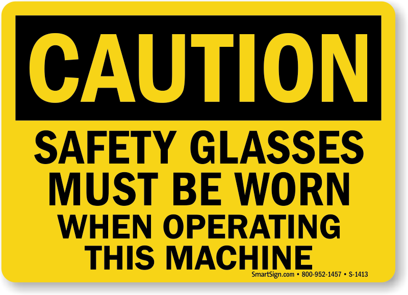 Safety Glasses Must Be Worn When Operating This Machine Sign SKU S 