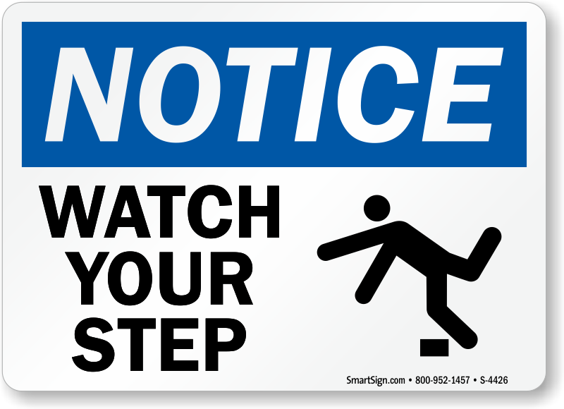 Watch Your Step Signs Caution Watch Your Step Signs