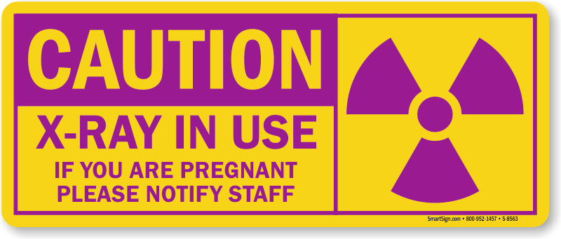 Caution X Ray In Use If You Are Pregnant Please Notify 