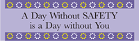 Day Without Safety is Day Without You Banner