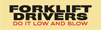 Forklift Drivers Low Slow Banner