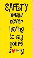 Safety Means Never Having to Say Sorry Banner
