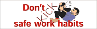 Don't Kick Safe Work Habits Banner