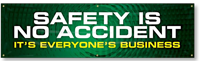 Safety Is No Accident It's Everyone's Business Banner