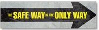 The Safe Way Is The Only Way Banner