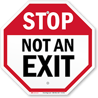 Stop: Not an Exit Sign