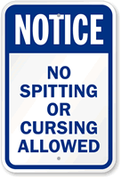 Notice No Spitting Or Cursing Allowed Sign