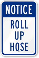 Notice Roll Up Hose Sign