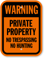 Private Property No Trespassing No Hunting Sign