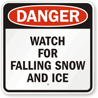 Watch For Falling Snow And Ice Danger Sign