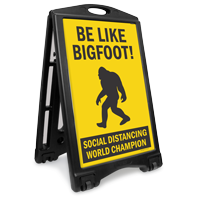 Be Like Bigfoot Social Distancing World Champion Sidewalk Sign