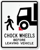 Chock Wheels Before Leaving Vehicle Sign With Graphic