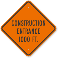 Construction Entrance 1000 Ft Sign