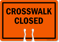 CROSSWALK CLOSED Cone Top Warning Sign