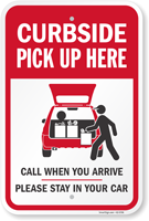 Curbside Pickup Call When You Arrive Stay In Car Sign