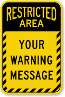 Custom Message Restricted Area Striped Border Sign