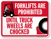 Forklifts Prohibited Until Truck Wheels Are Chocked Sign