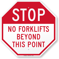 No Forklift Beyond This Point Stop Sign