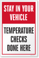 Stay In Your Vehicle Temperature Checks Done Here Sign Panel