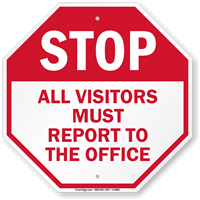 Stop Visitors Must Report To Office Sign