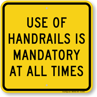 Use Of Handrails Is Mandatory At All Times Sign