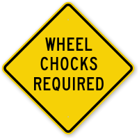 Wheel Chocks Required Sign