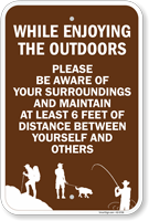 While Enjoying Outdoors Maintain At Least 6 Ft Of Distance Sign