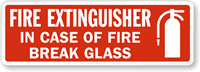 Fire Extinguisher In Case Of Fire Break Glass Label