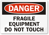 OSHA Danger Fragile Equipment Do Not Touch Label