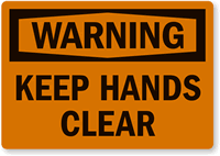 Warning: Keep Hands Clear