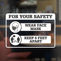 For Your Safety Wear Face Mask Keep 6 Feet Apart Window Decal