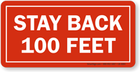 Stay Back 100 Feet Safety Label