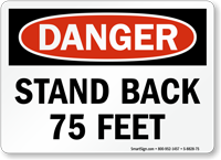 Stand Back 75 Feet OSHA Danger Sign