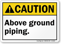 Above Ground Piping ANSI Caution Sign