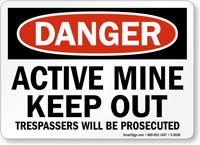 Active Mine Keep Out, Trespassers Prosecuted Danger Sign